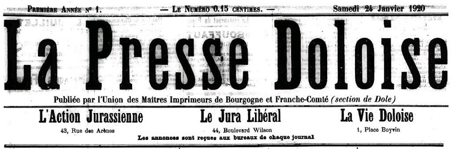 Photo (Jura. Archives départementales) de : La Presse doloise. Dole : Chambre syndicale des maitres-imprimeurs de Bourgogne et Franche-Comté, section de Dole, 1920. ISSN 1153-7930.