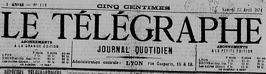 Photo (Lyon. Archives municipales) de : Le Télégraphe. [Petite éd.]. Lyon, [1872 ?-1876 ?]. ISSN 2138-5629.