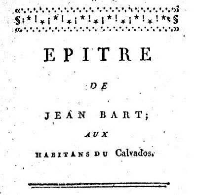 Photo (BnF / Gallica) de : Épître de Jean Bart, aux habitans du Calvados. Caen : impr. du Courrier, 1791. ISSN 2108-050X.