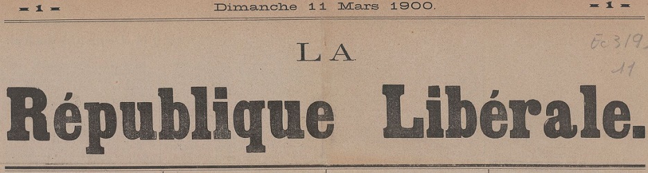 Photo (BnF / Gallica) de : La République libérale. [S.l.], 1900. ISSN 2136-5644.