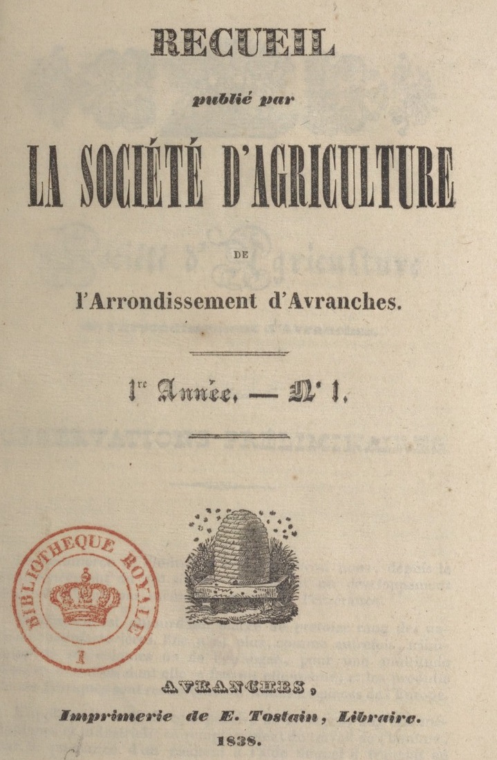 Photo (BnF / Gallica) de : Recueil publié par la Société d'agriculture de l'arrondissement d'Avranches. Avranches : E. Tostain, 1838-1841. ISSN 2493-6677.