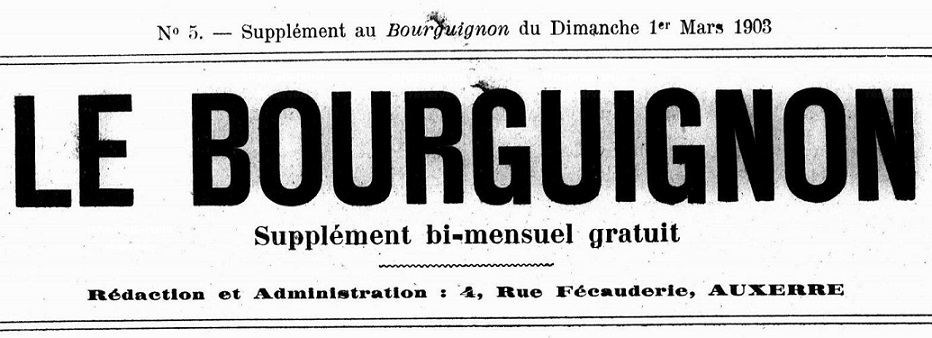 Photo (Bibliothèque municipale (Auxerre)) de : Le Bourguignon. Supplément bi-mensuel gratuit. Auxerre, 1903-1910. ISSN 2122-2207.
