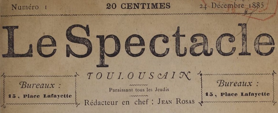 Photo (BnF / Gallica) de : Le Spectacle toulousain. Toulouse, 1885-1886. ISSN 2679-4357.