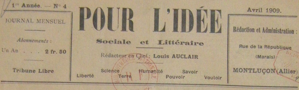 Photo (BnF / Gallica) de : Pour l'idée sociale et littéraire. Montluçon, 1909-[1909 ?]. ISSN 2826-2158.