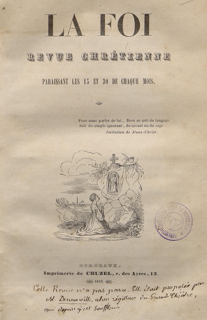Photo (Bibliothèque municipale (Bordeaux)) de : La Foi. Bordeaux, 1843. ISSN 2606-9288.