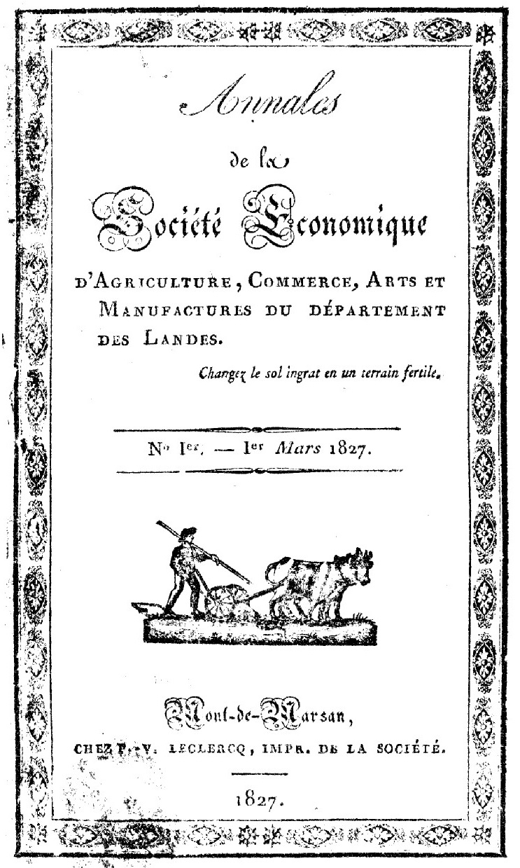Photo (BnF / Gallica) de : Annales de la Société économique d'agriculture, commerce, arts et manufactures du département des Landes. Mont-de Marsan : P.-V. Leclercq, [1827-191.]. ISSN 2113-4618.