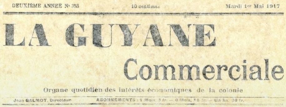 Photo (BnF / Gallica) de : La Guyane commerciale. Cayenne, [1916 ?-1918 ?]. ISSN 2825-1725.