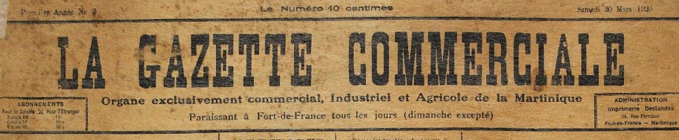 Photo (Martinique. Archives départementales) de : La Gazette commerciale. Fort-de-France, 1920-[1921 ?]. ISSN 2428-159X.