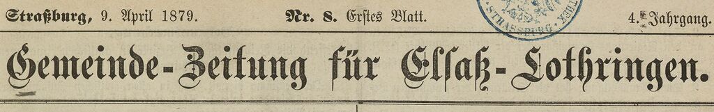 Photo (BnF / Gallica) de : Gemeinde-Zeitung für Elsass-Lothringen. Strasbourg : J. Schneider, 1876-1884. ISSN 1277-8354.